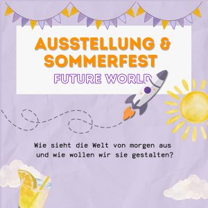 TUMO Future World – Ausstellung und Sommerfest – 29. Juli 2026